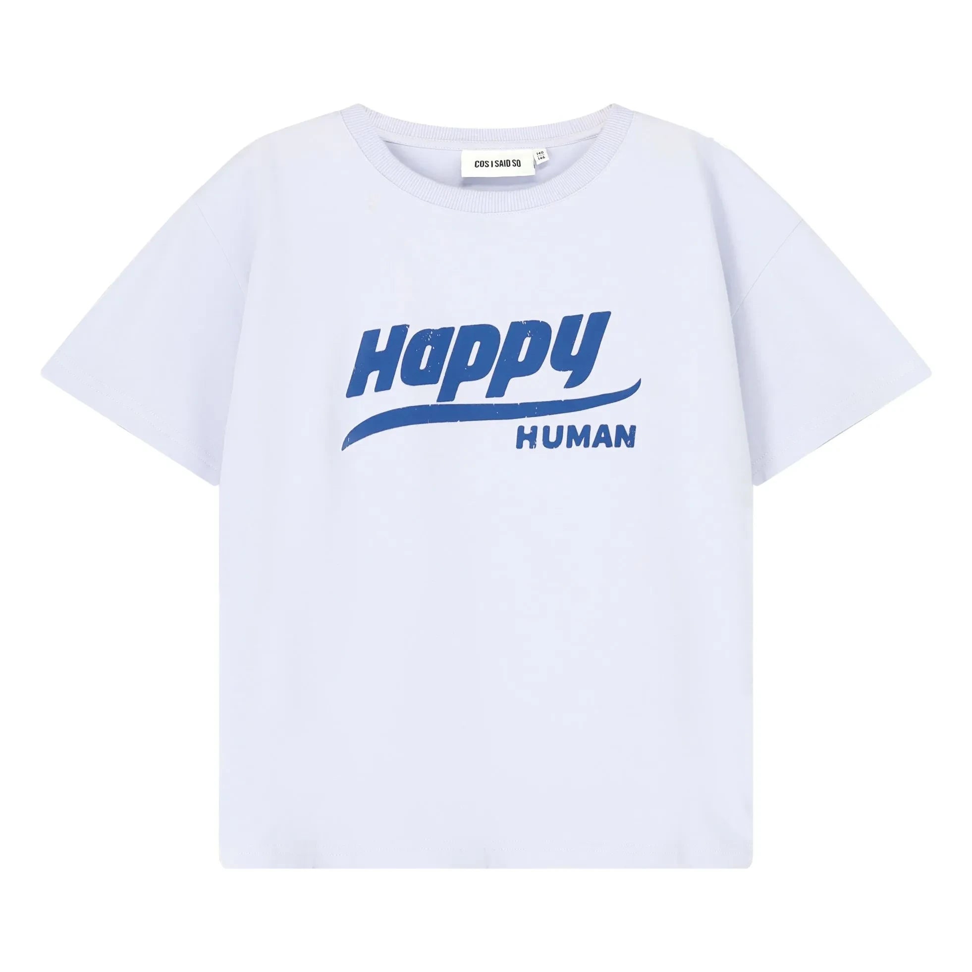 Cos I Said So - Happy Human Tişört Organik pamuk | Açık Mavi