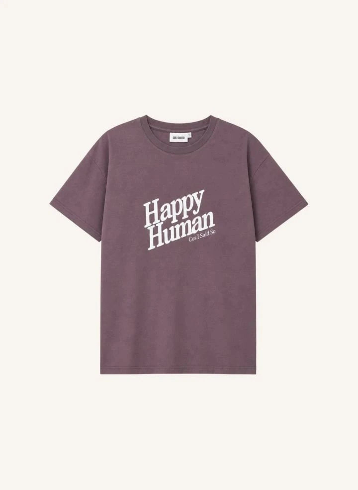 Cos I Said So - Happy Human Tişört | Koyu bej kahverengi