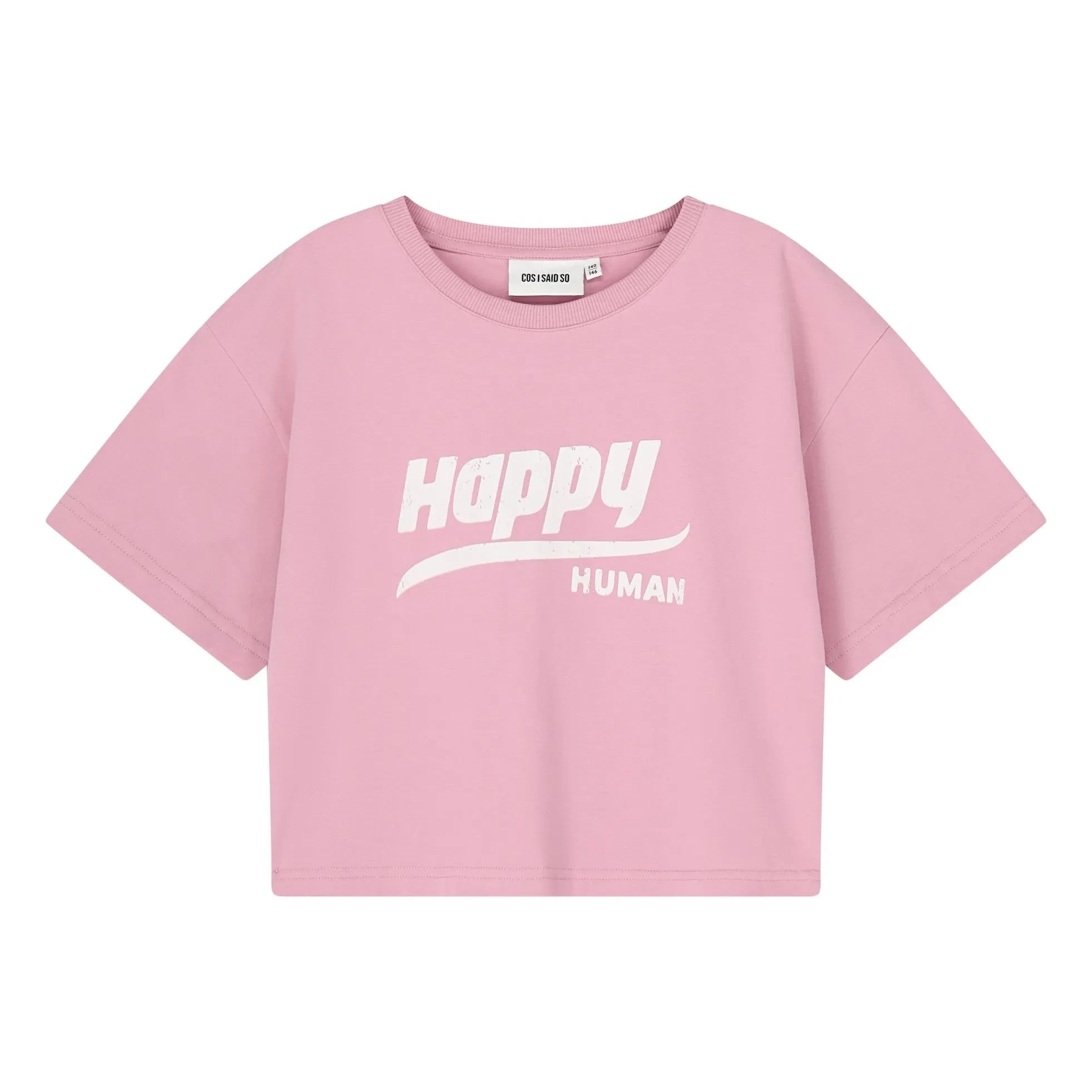 Cos I Said So - Happy Human kısa T-shirt Organik pamuk | Pembe