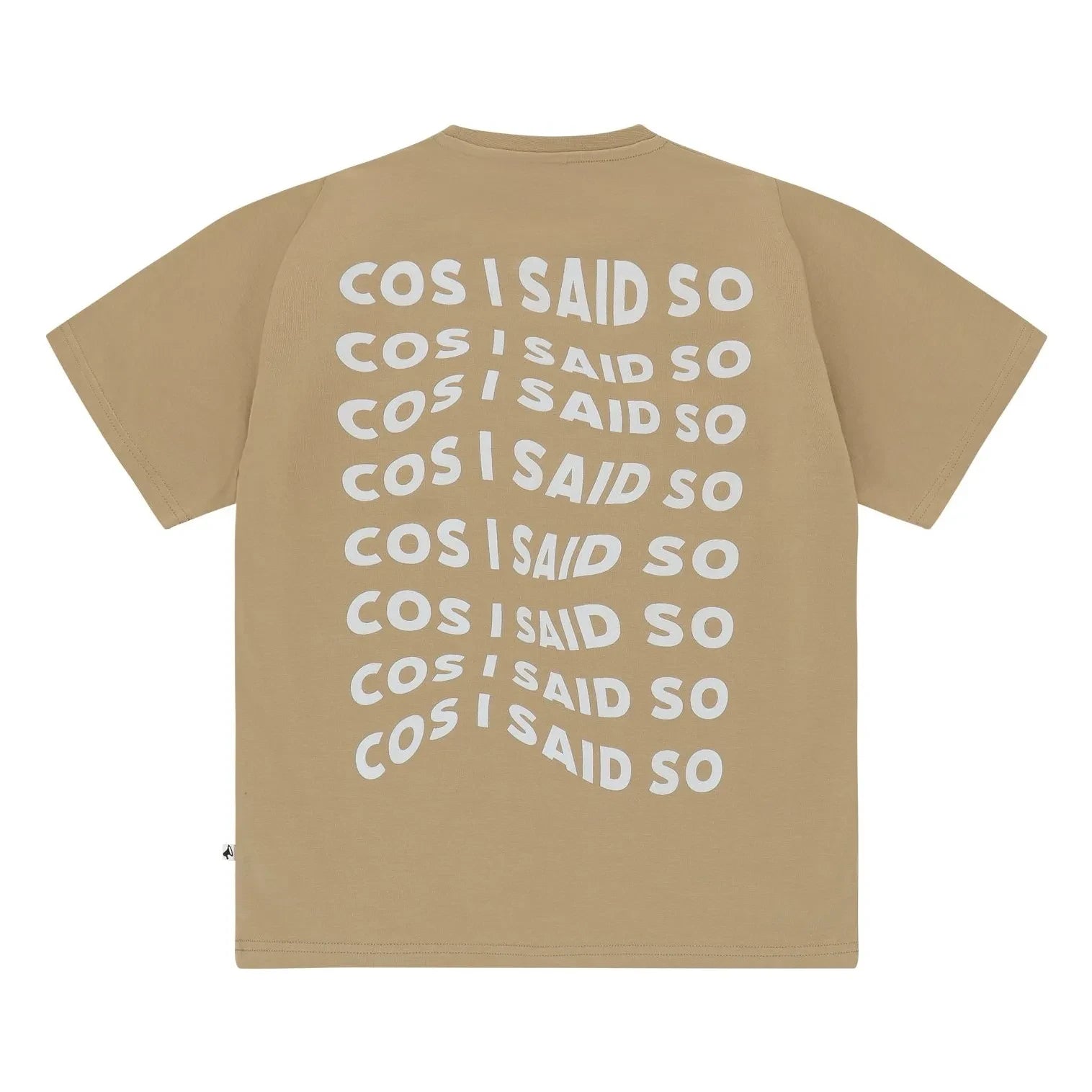 Cos I Said So - Cos I Said So Tişört | Açık kahverengi